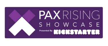 PAX Rising Showcase Presented by Kickstarter